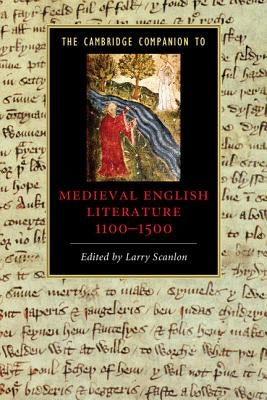 The Cambridge Companion to Medieval English Literature 1100-1500 by Scanlon, Larry