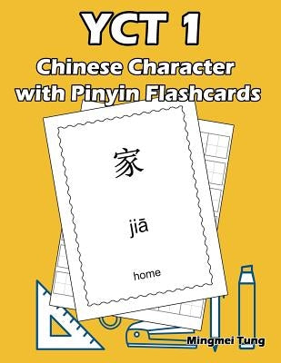 YCT 1 Chinese Character with Pinyin Flashcards: Standard Youth Chinese Test Level 1 Vocabulary Workbook for Kids by Tung, Mingmei