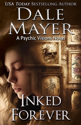 Inked Forever: A Psychic Visions Novel by Mayer, Dale