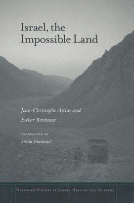 Israel, the Impossible Land by Attias, Jean-Christophe