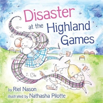 Disaster at the Highland Games by Nason, Riel