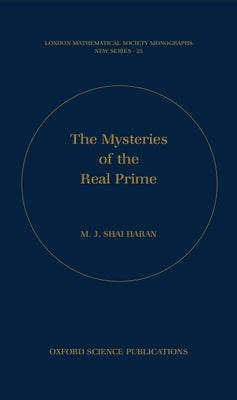 The Mysteries of the Real Prime by Haran, M. J. Shai