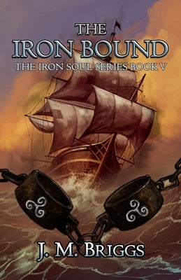 The Iron Bound by Briggs, J. M.