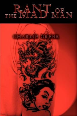 Rant Of The Mad Man by Greer, Charlie