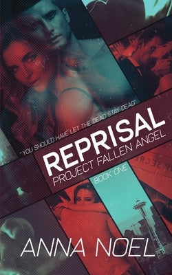 Reprisal: An Action/Romance Series (Project Fallen Angel Book 1) by Noel, Anna