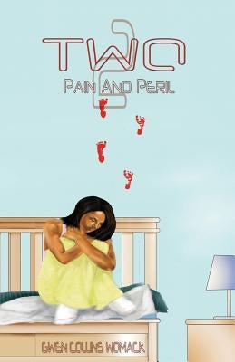 Two: Pain And Peril by Womack, Gwen
