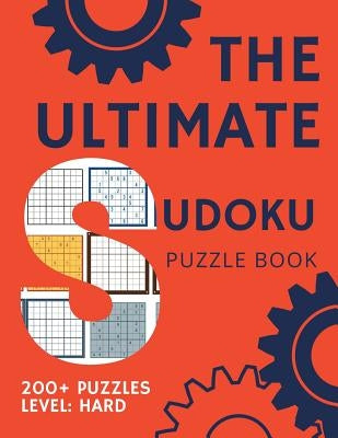 The Ultimate Sudoku Puzzle Book 200 Puzzles Level Hard: Difficult Sudoku Puzzle For Advanced Players by Marie Sudoku, Alexander