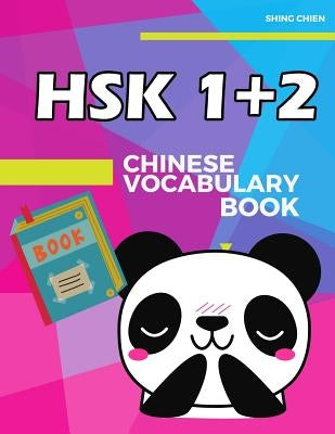 Chinese Vocabulary Book HSK 1+2: practice standard chinese character level 1+2 (300 words) with pinyin and English meaning by Chien, Shing