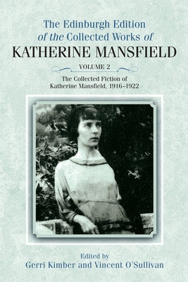 The Collected Fiction of Katherine Mansfield, 1916-1922 by Mansfield, Katherine