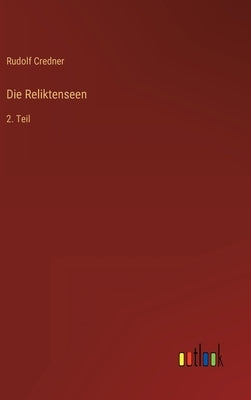 Die Reliktenseen: 2. Teil by Credner, Rudolf