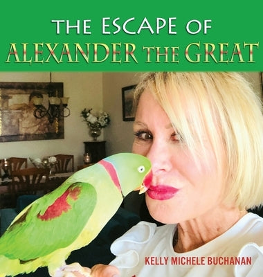 The Escape of Alexander the Great by Buchanan, Kelly Michele