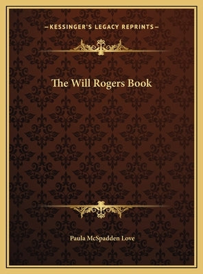 The Will Rogers Book by Love, Paula McSpadden