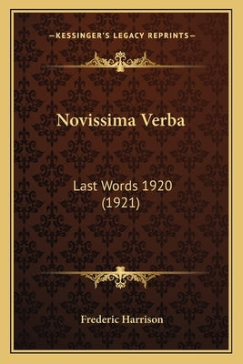 Novissima Verba: Last Words 1920 (1921) by Harrison, Frederic