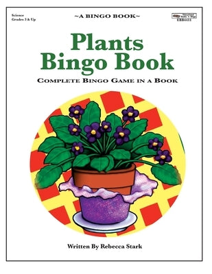 Plants Bingo Book: Complete Bingo Game In A Book by Stark, Rebecca