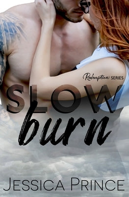 Slow Burn: a Small-Town, Single Father Romance by Prince, Jessica