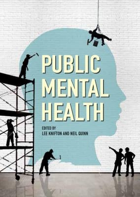 Public Mental Health: Global Perspectives by Knifton, Lee