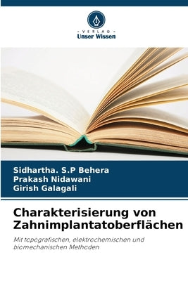 Charakterisierung von Zahnimplantatoberflächen by Behera, Sidhartha S. P.