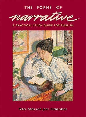 The Forms of Narrative: A Practical Study Guide for English by Abbs, Peter