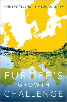 Europe's Growth Challenge by Aslund, Anders