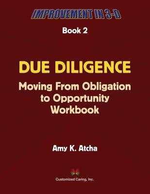 Due Diligence: Moving from Obligation to Opportunity by Atcha, Amy K.