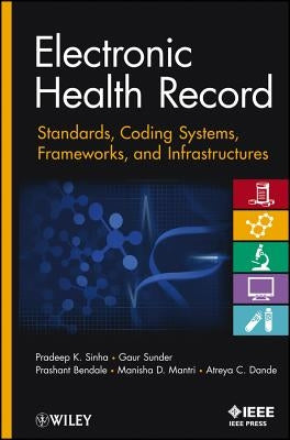 Electronic Health Record: Standards, Coding Systems, Frameworks, and Infrastructures by Sunder, Gaur