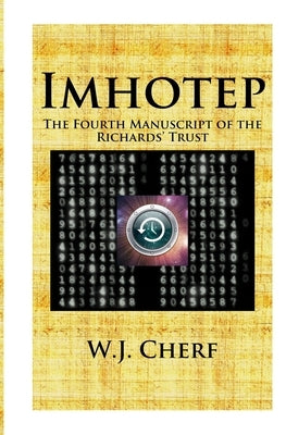 Imhotep.: The Fourth Manuscript of the Richards' Trust by Cherf, W. J.