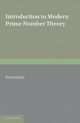 Introduction to Modern Prime Number Theory by Estermann, T.