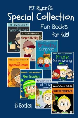 A PJ Ryan Special Collection: 8 Fun Short Stories For Kids Who Like Mysteries and Pranks! by Ryan, Pj