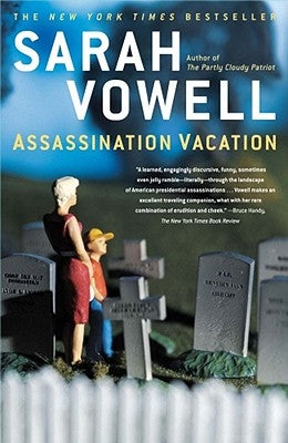 Assassination Vacation by Vowell, Sarah