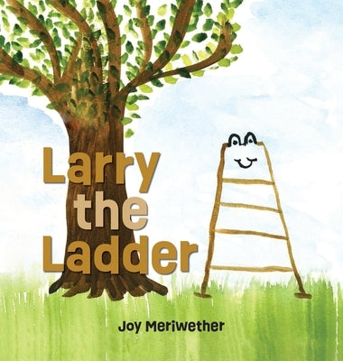 Larry the Ladder by Meriwether, Joy