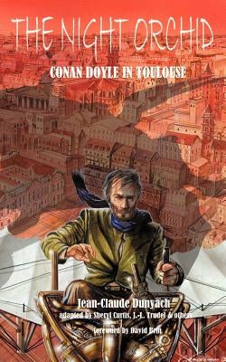 The Night Orchid: Conan Doyle in Toulouse by Dunyach, Jean-Claude