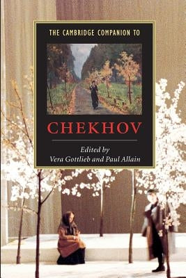 The Cambridge Companion to Chekhov by Gottlieb, Vera