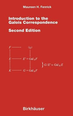 Introduction to the Galois Correspondence by Fenrick, Maureen H.