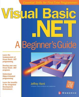 Visual Basic.Net: A Beginner's Guide by Kent, Jeff