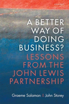 A Better Way of Doing Business?: Lessons from the John Lewis Partnership by Salaman, Graeme