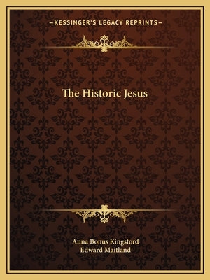 The Historic Jesus by Kingsford, Anna Bonus