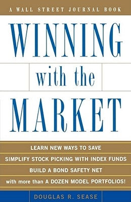 Winning with the Market by Sease, Douglas R.