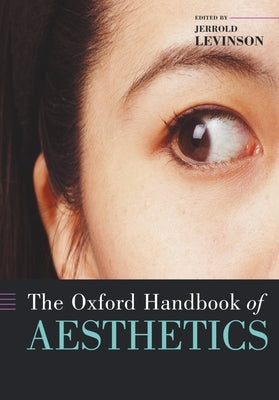 The Oxford Handbook of Aesthetics by Levinson, Jerrold