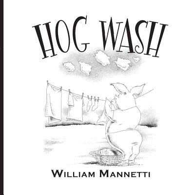 Hog Wash by William, Mannetti