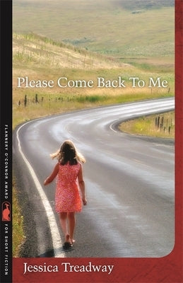 Please Come Back to Me: Stories and a Novella by Treadway, Jessica
