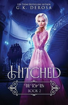 Hitched: The Top Ten by DeRosa, G. K.