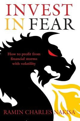 Invest in Fear by Nakisa, Ramin Charles