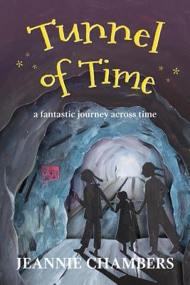 Tunnel of Time by Chambers, Jeannie