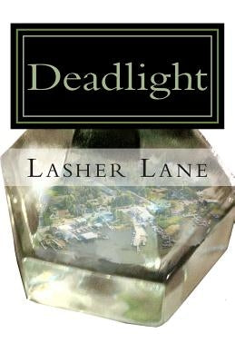 Deadlight by Lane, Lasher