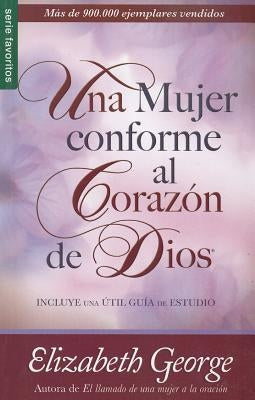 Una Mujer Conforme Al Corazón de Dios by George, Elizabeth