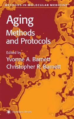 Aging Methods and Protocols by Barnett, Yvonne A.