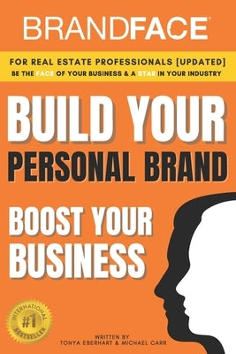 BrandFace for Real Estate Professionals UPDATED: Be the Face of Your Business & a Star in Your Industry by Carr, Michael