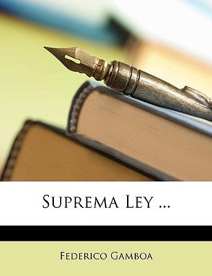 Suprema Ley ... by Gamboa, Federico