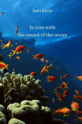 In love with the sound of the ocean by Klein, Xavi