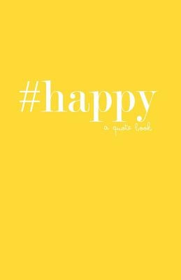 #happy: a quote book by Pelcher, Gloria Marie